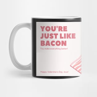 Your Just Like Bacon Valentines Day Card Mug